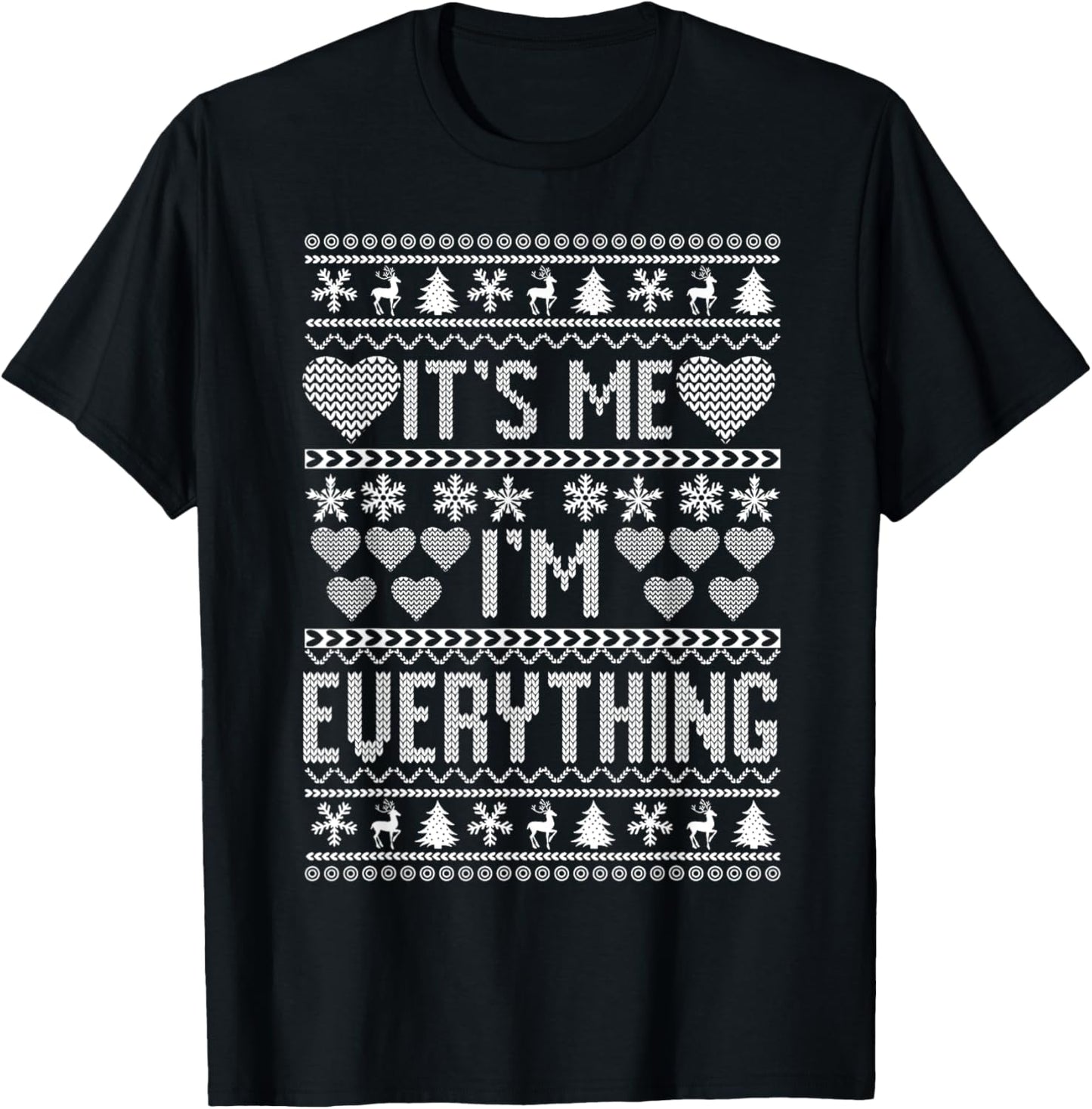 I Have Everything I Want For Christmas Its Me I'm Everything T-Shirt - T-Shirt | Black