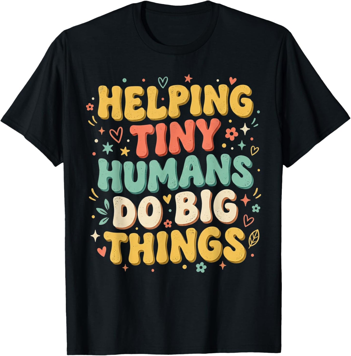 Helping Tiny Humans Do Big Things Back to School Teacher T-Shirt - T-Shirt | Black