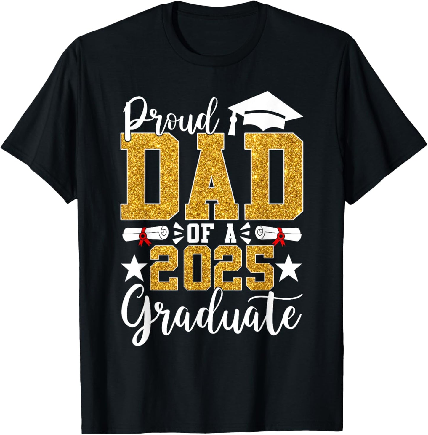 Proud Dad Of A 2025 Graduate Dad Graduation 2025 Senior T-Shirt - T-Shirt | Black