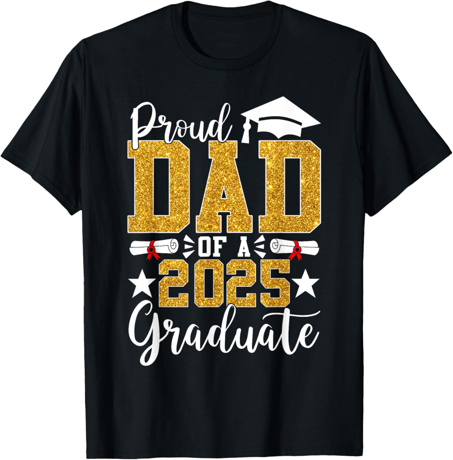 Proud Dad Of A 2025 Graduate Dad Graduation 2025 Senior T-Shirt - T-Shirt | Black