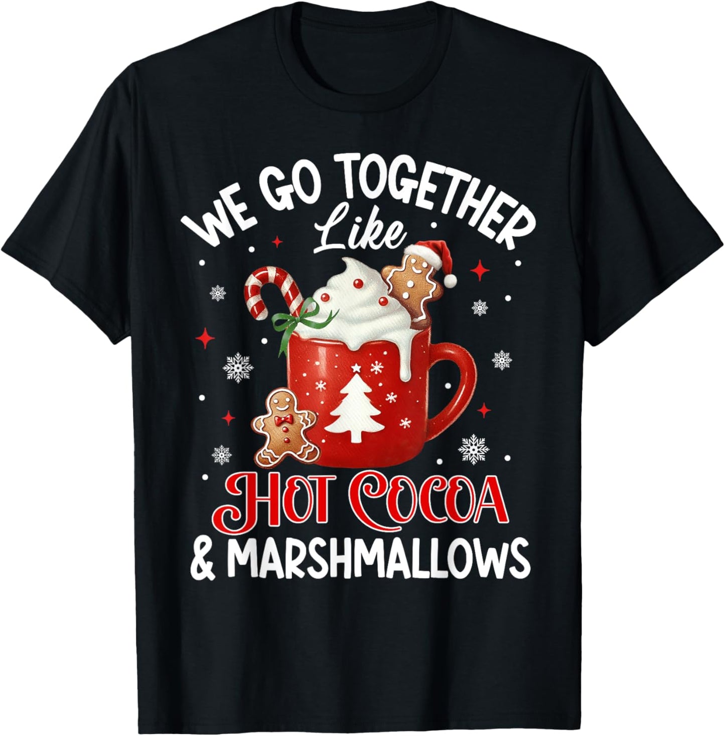 We Go Together Like Hot Cocoa & Marshmallows Funny Christmas T-Shirt - T-Shirt | Black