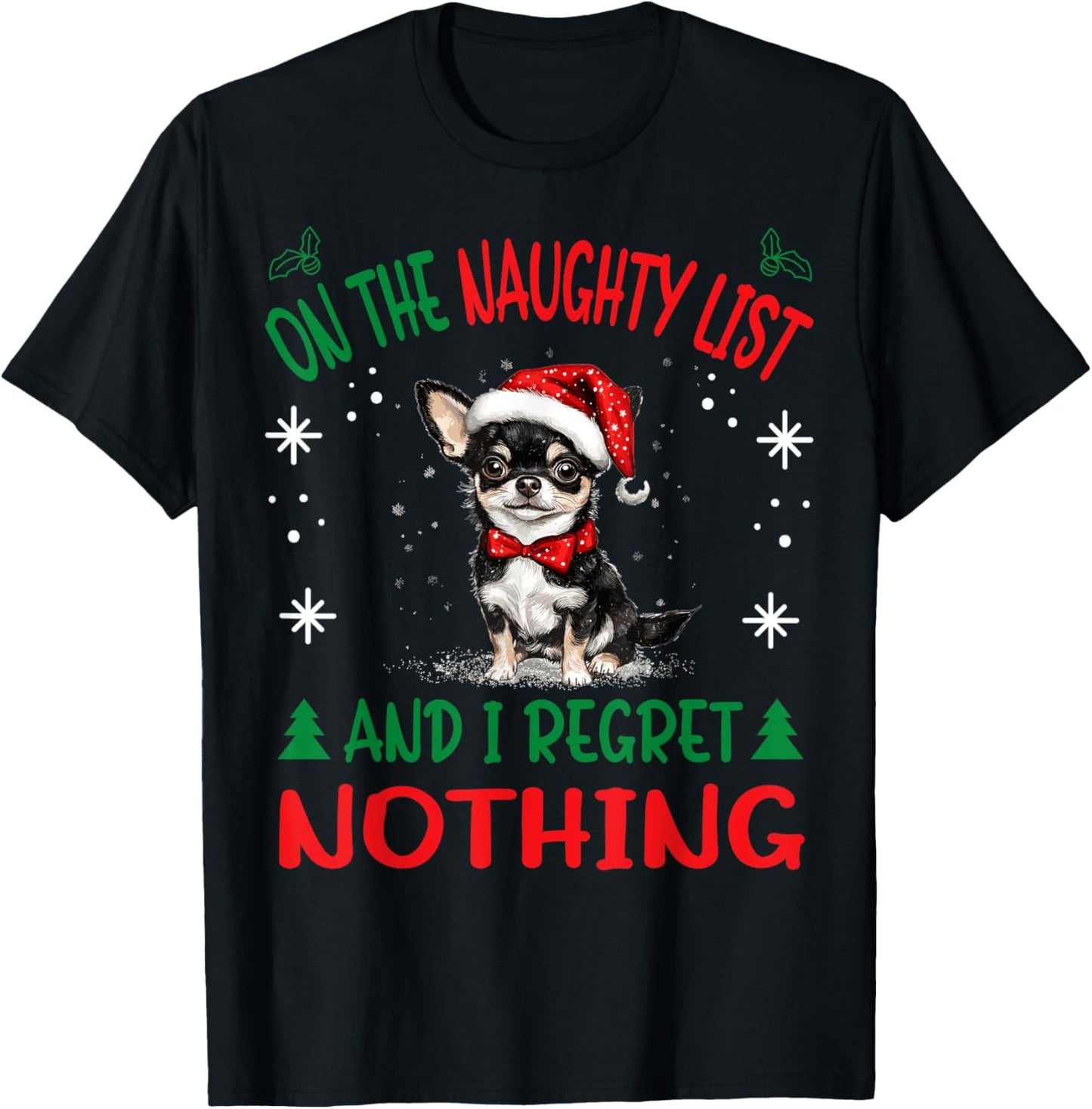 Cute Chihuahua Chiwawa dog Dog Christmas On The Naughty List T-Shirt - T-Shirt | Black