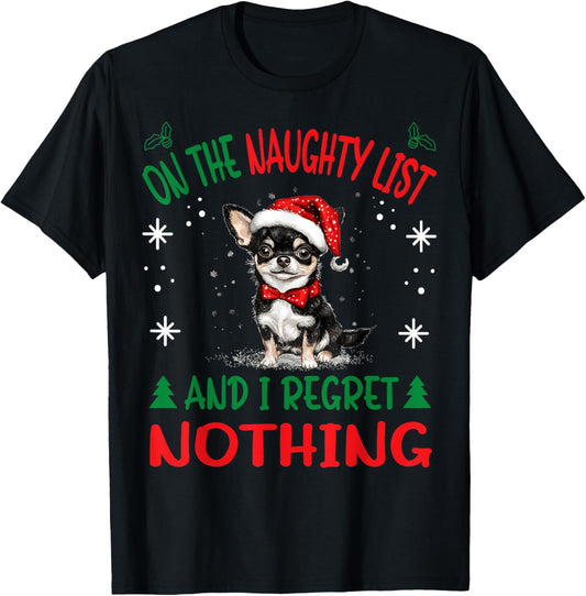 Cute Chihuahua Chiwawa dog Dog Christmas On The Naughty List T-Shirt - T-Shirt | Black