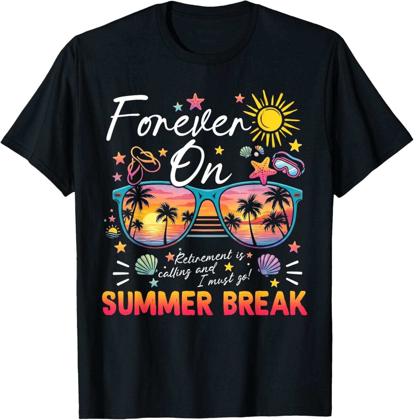 Forever On Summer Break 2026 Retirement Retired Teacher T-Shirt - T-Shirt | Black