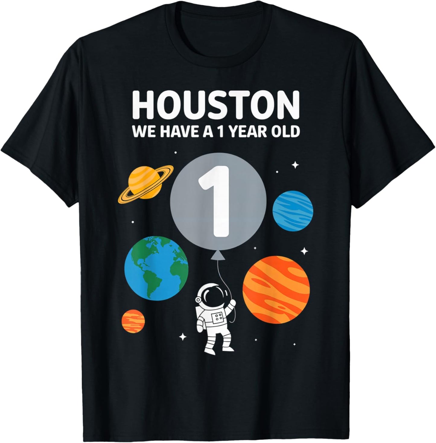 Houston We Have A 1 Year Old Space Birthday Party T-Shirt - T-Shirt | Black