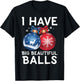 Christmas Men's Funny I Have Big Beautiful Balls Xmas T-Shirt - T-Shirt | Black