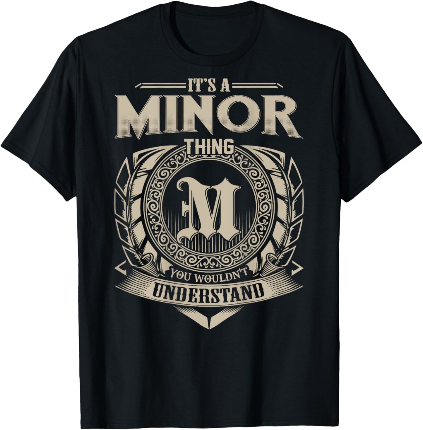 It's A MINOR Thing You Wouldn't Understand Family Name T-Shirt - T-Shirt | Black