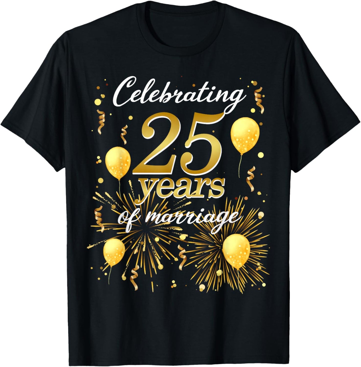 Celebrate 25 Years of Marriage The 25th Wedding Anniversary T-Shirt - T-Shirt | Black