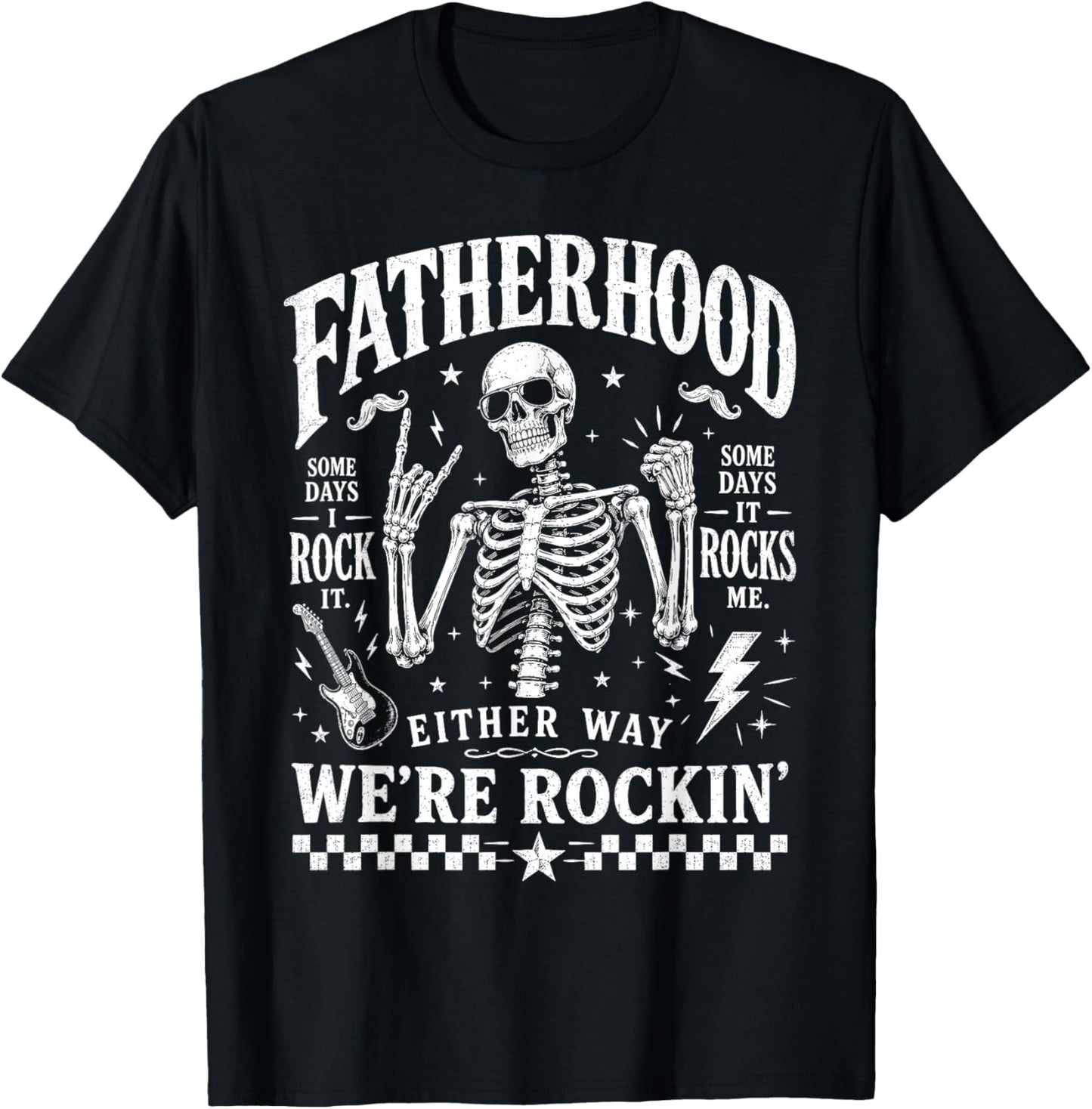 Fatherhood Sometimes I Rock It Sometimes It Rocks Me T-Shirt - T-Shirt | Black