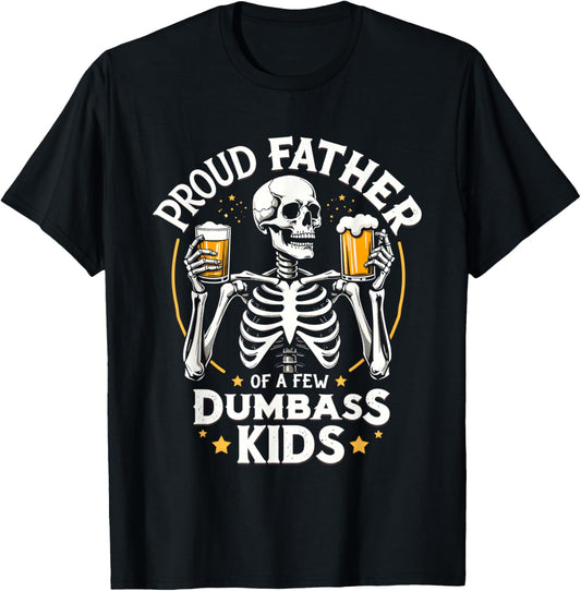 Proud Father Of A Few Dumbass Kids Funny Dad Love Family T-Shirt - T-Shirt | Black