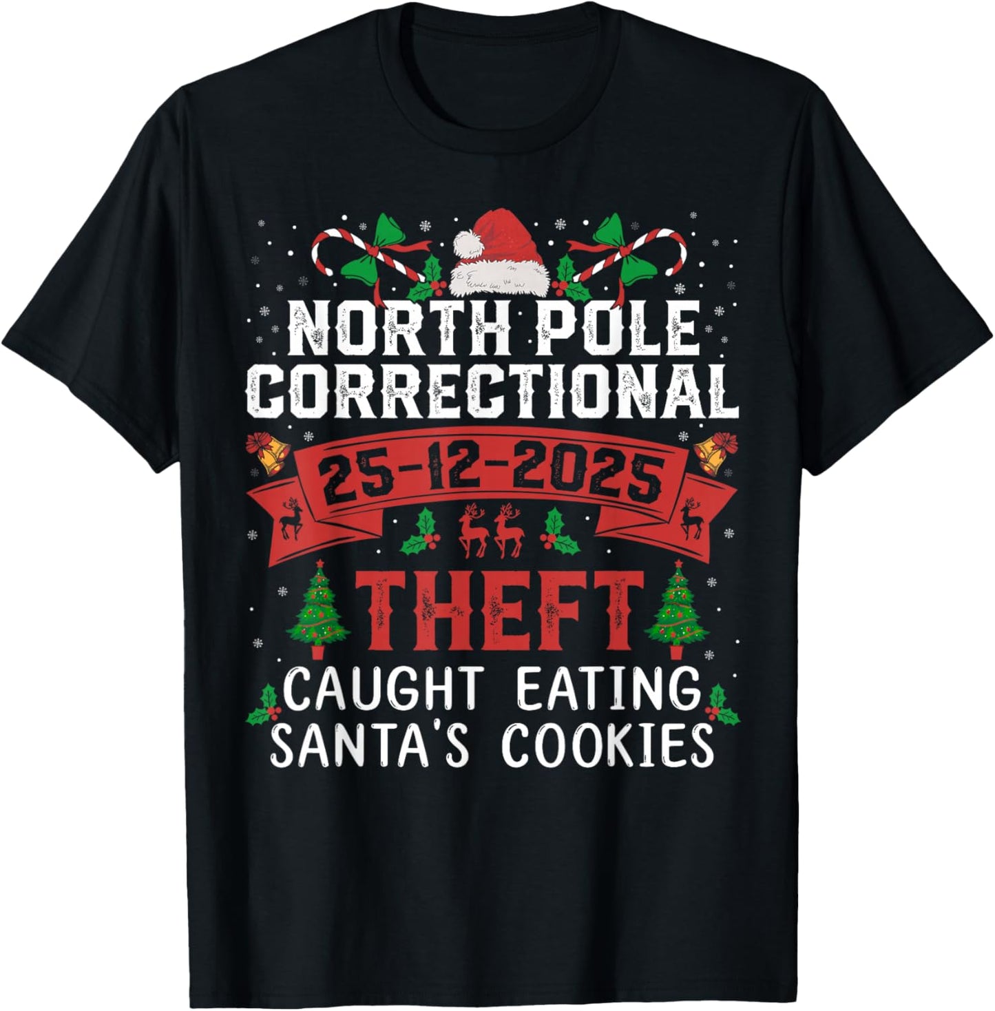 North Pole Correctional Christmas Theft Caught Eating Santa T-Shirt - T-Shirt | Black