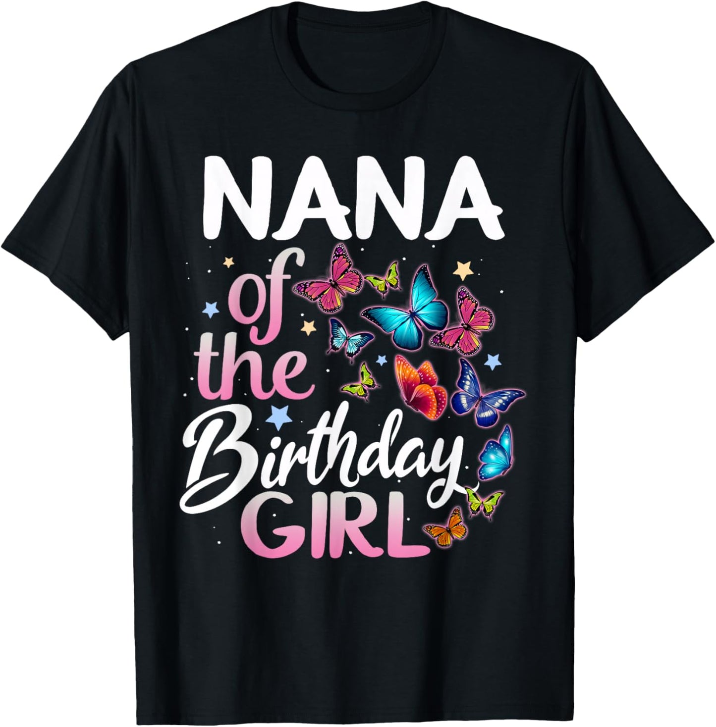 Nana of The Birthday Girl Butterfly Party Matching Family T-Shirt - T-Shirt | Black