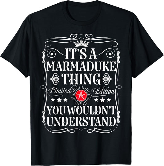 Marmaduke Name Its A Marmaduke Thing You Wouldn't Understand T-Shirt - T-Shirt | Black