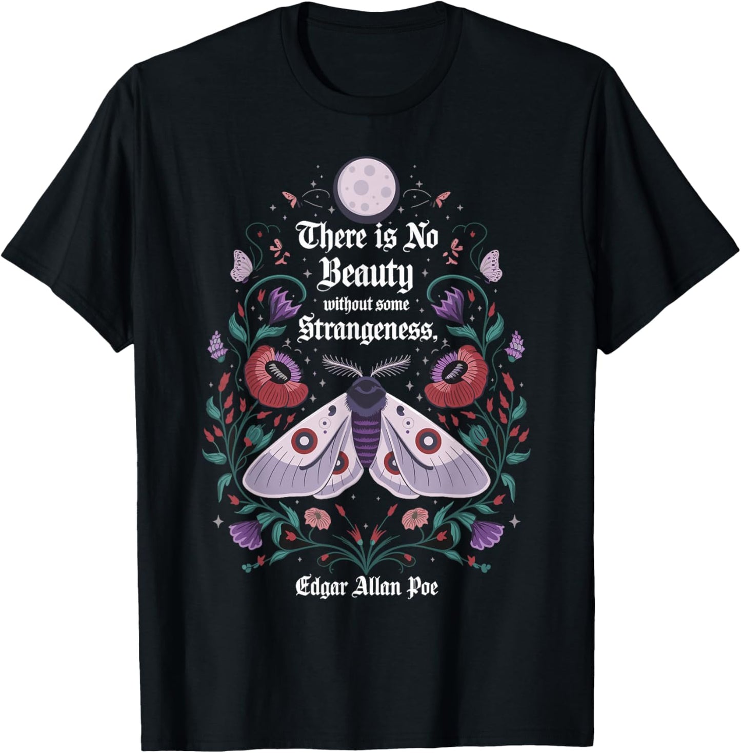 There is No Beauty Without Some Strangeness Edgar Allan Poe T-Shirt - T-Shirt | Black