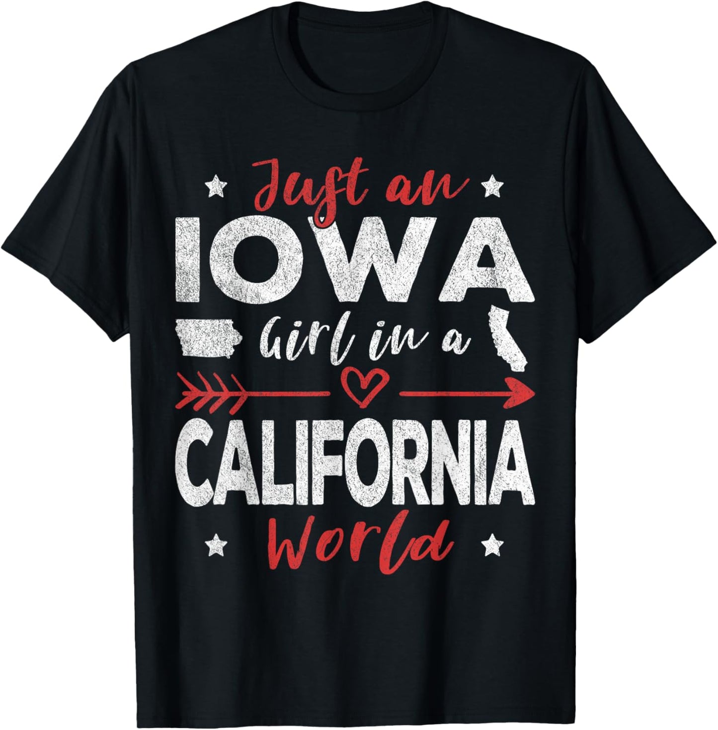 Just An Iowa Girl In A California World T-Shirt - T-Shirt | Black