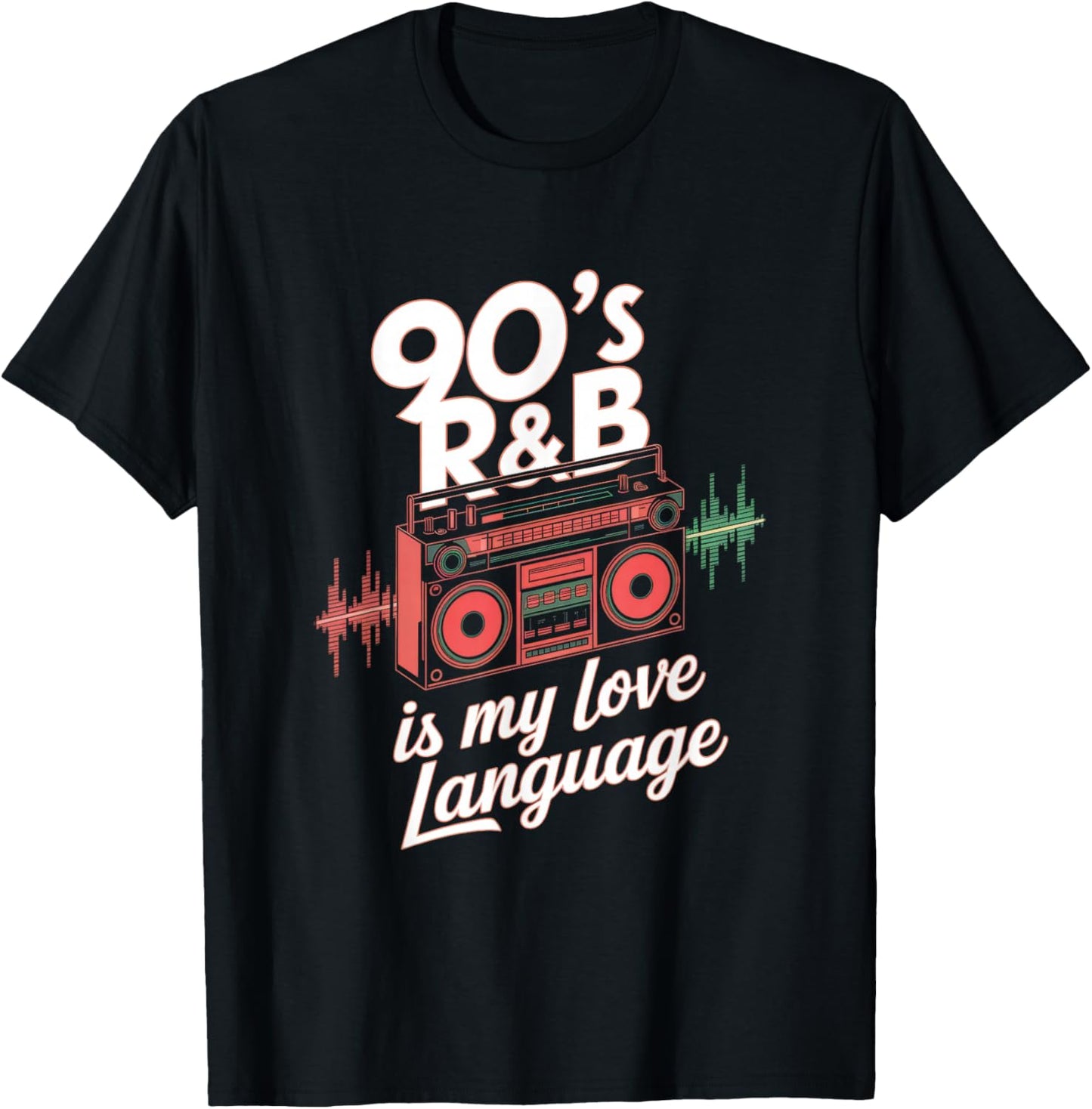 90's R&b Is My Love Language - 90s R&b Music Rnb T-Shirt - T-Shirt | Black
