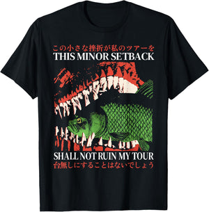 This Minor Setback Shall Not Ruin My Tour Japanese Fish Meme T-Shirt - T-Shirt | Black