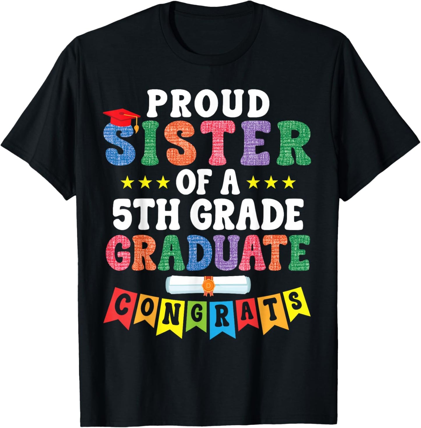 Proud Sister of A 5th Grade Graduate Congratulations Student T-Shirt - T-Shirt | Black