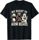 Support Right to Keep and Arm Bears Humorous Wildlife Rights T-Shirt - T-Shirt | Black