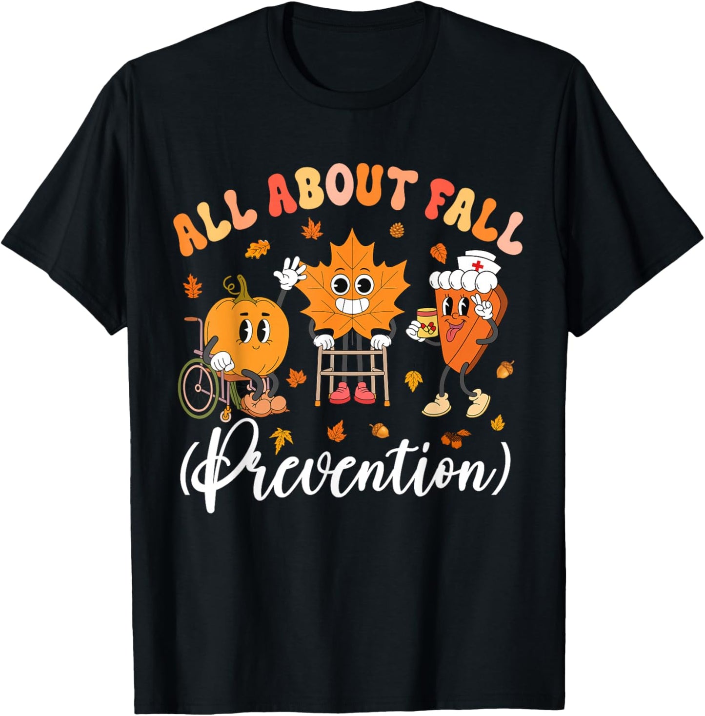 Nurse All About Fall Prevention Fall Physical Therapy PT OT T-Shirt - T-Shirt | Black