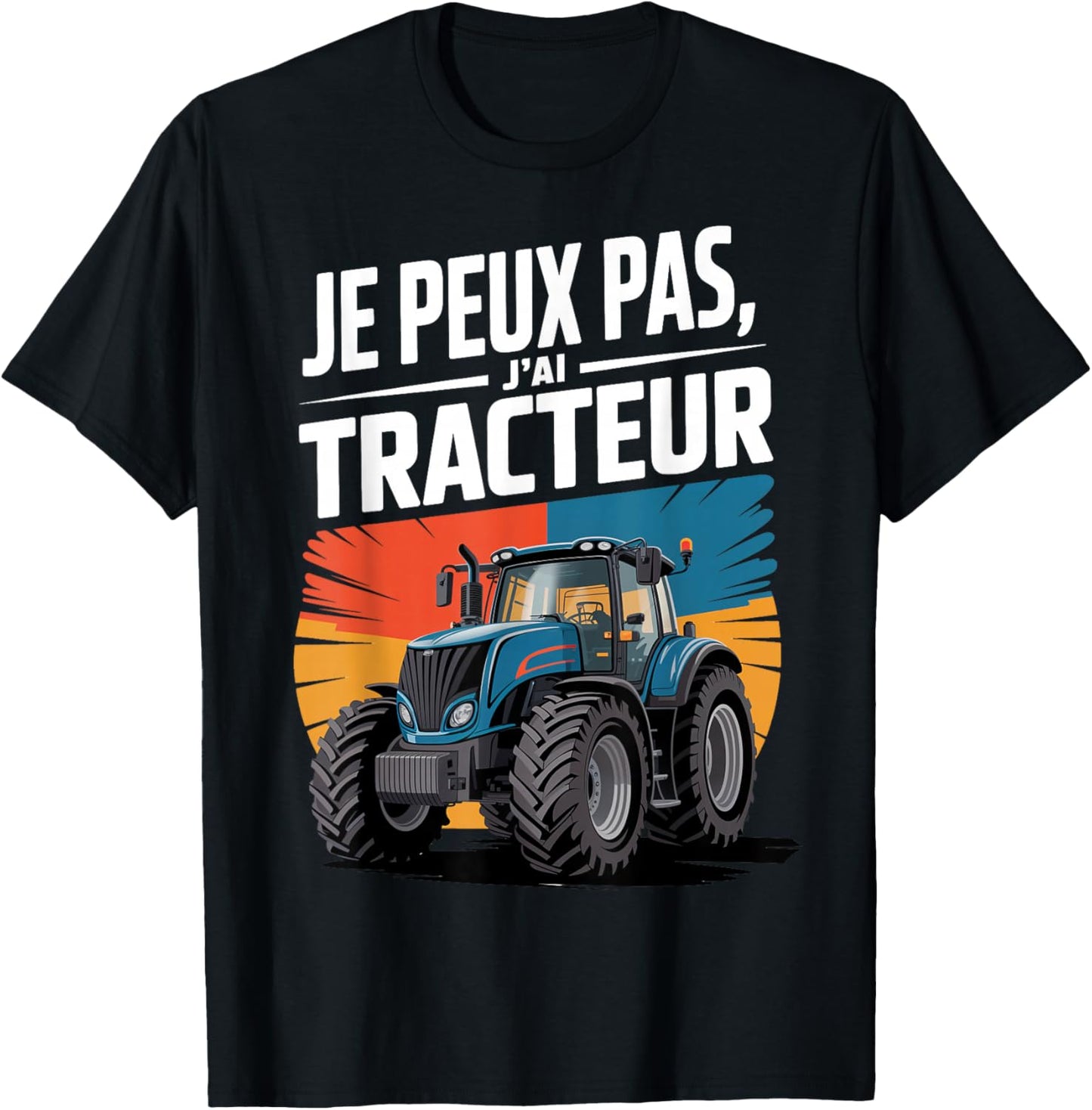 Je Peux Pas, J'Ai Tracteur T-Shirt - T-Shirt | Black