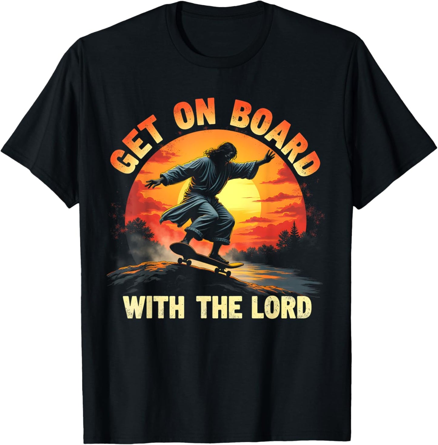 Get On Board With The Lord Christ Skateboarding Jesus Skate T-Shirt - T-Shirt | Black