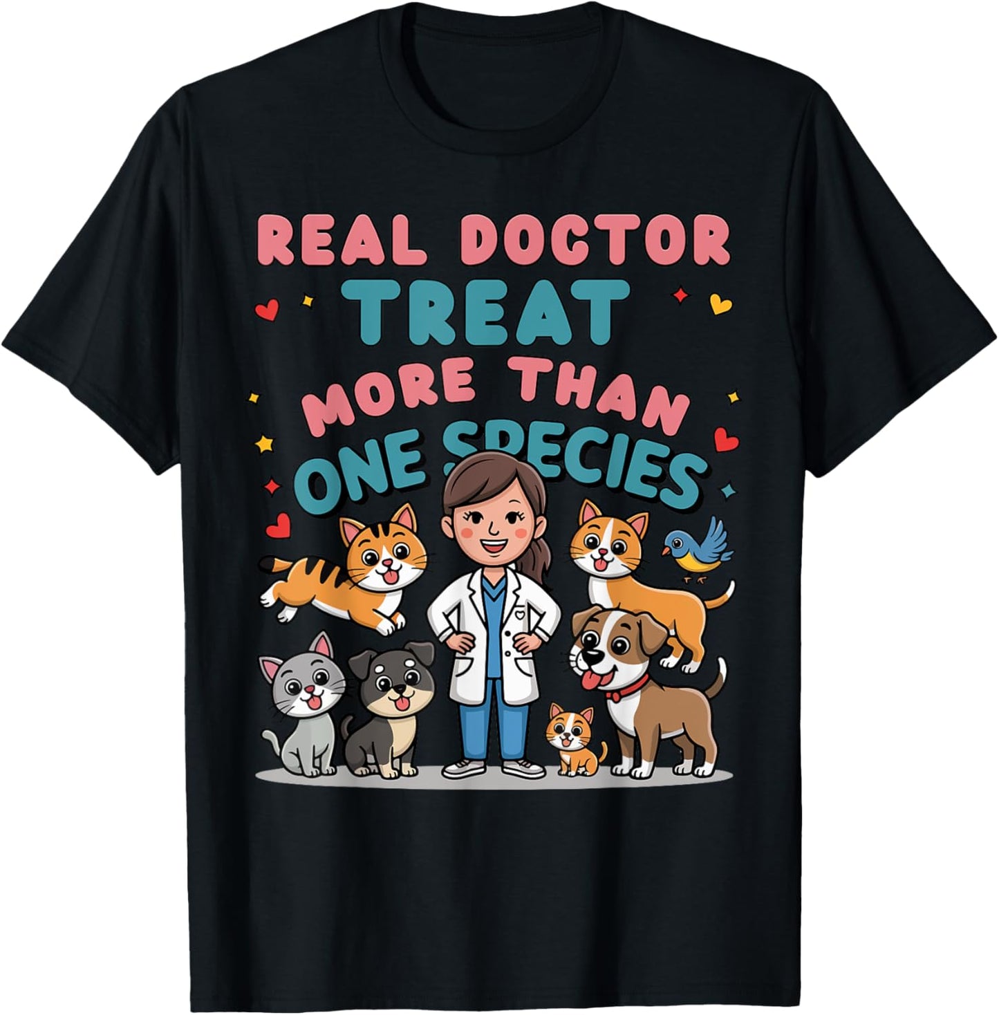 Real Doctors Treat More Than One Species Veterinarian T-Shirt - T-Shirt | Black