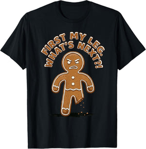 Gingerbread Funny Cookies First My Leg, What's Next Pun T-Shirt - T-Shirt | Black