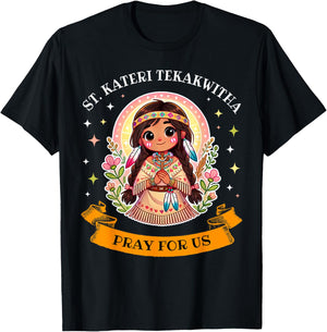 St. Kateri Tekakwitha Catholic Saint Pray for Us for Kids T-Shirt - T-Shirt | Black