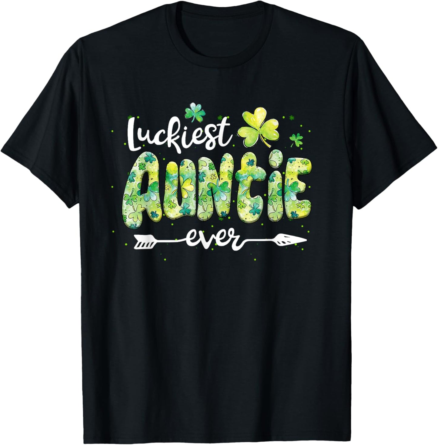 Luckiest Auntie Ever St Patricks Day T-Shirt - T-Shirt | Black