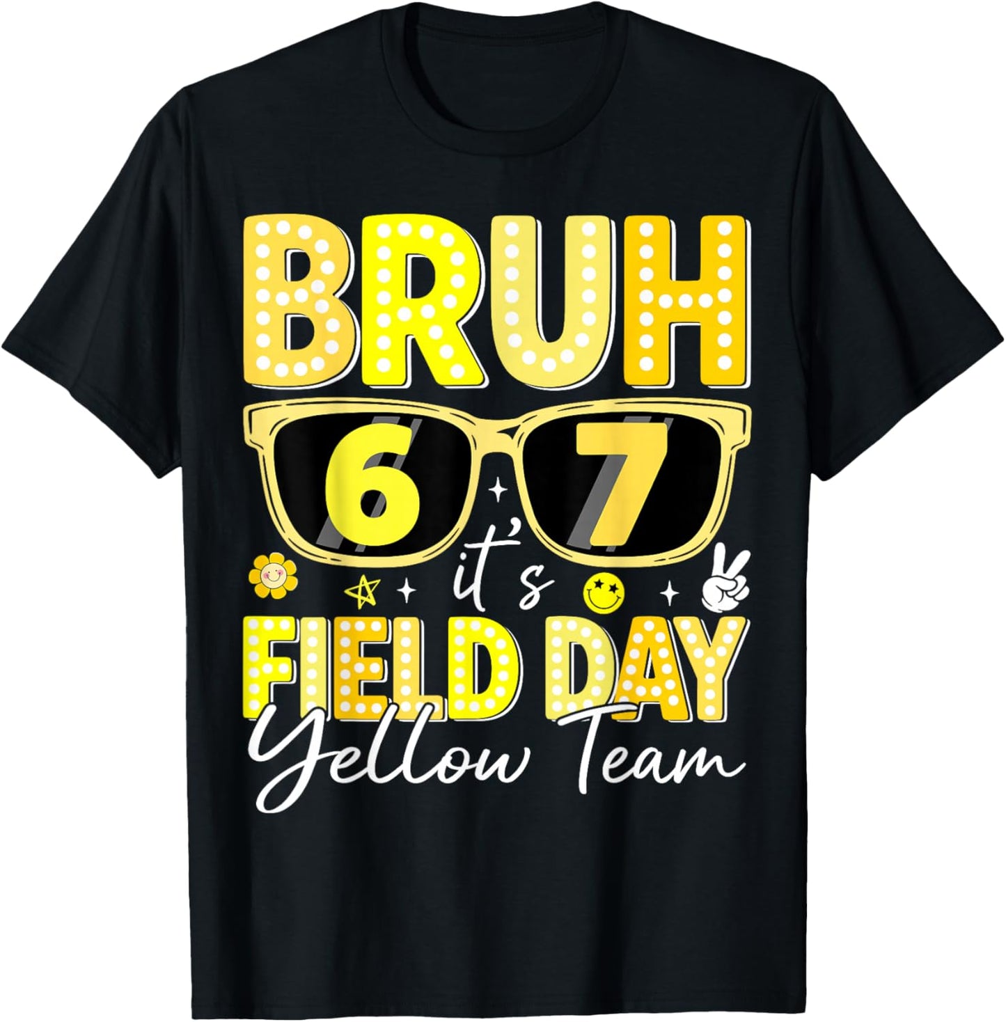 Bruh 67 Its Field Day Yellow Team Funny Retro School Event T-Shirt - T-Shirt | Black