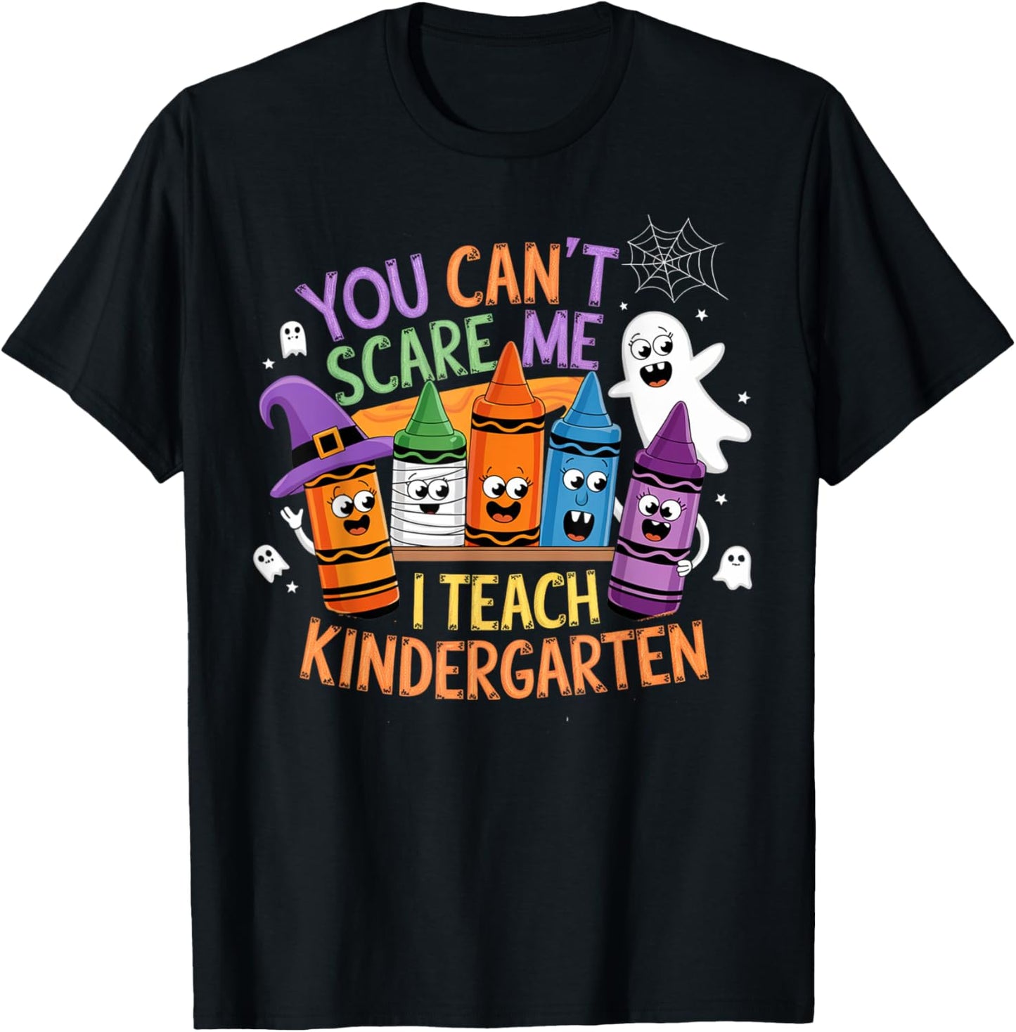 You Can't Scare Me I Teach Kindergarten Halloween Teacher T-Shirt - T-Shirt | Black