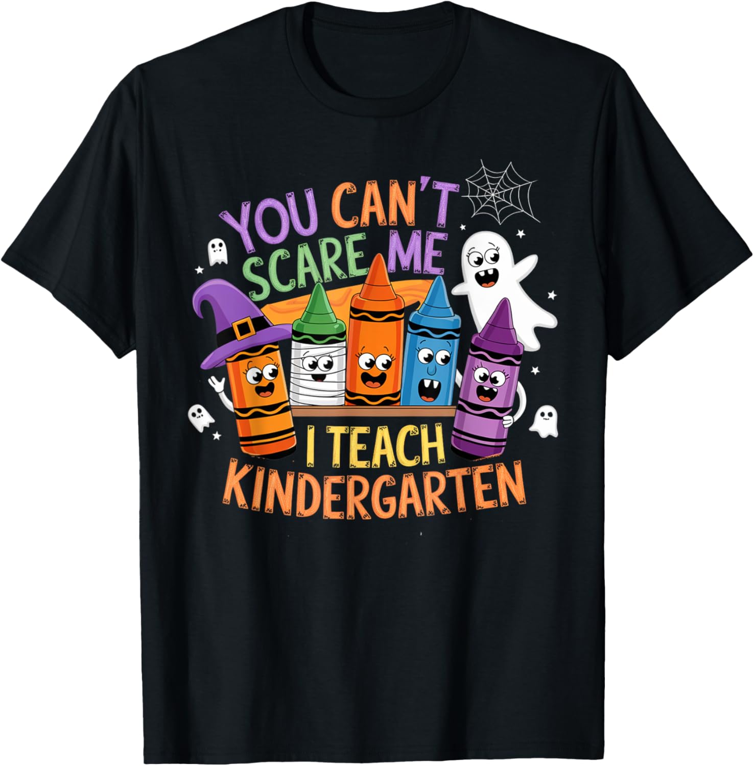 You Can't Scare Me I Teach Kindergarten Halloween Teacher T-Shirt - T-Shirt | Black