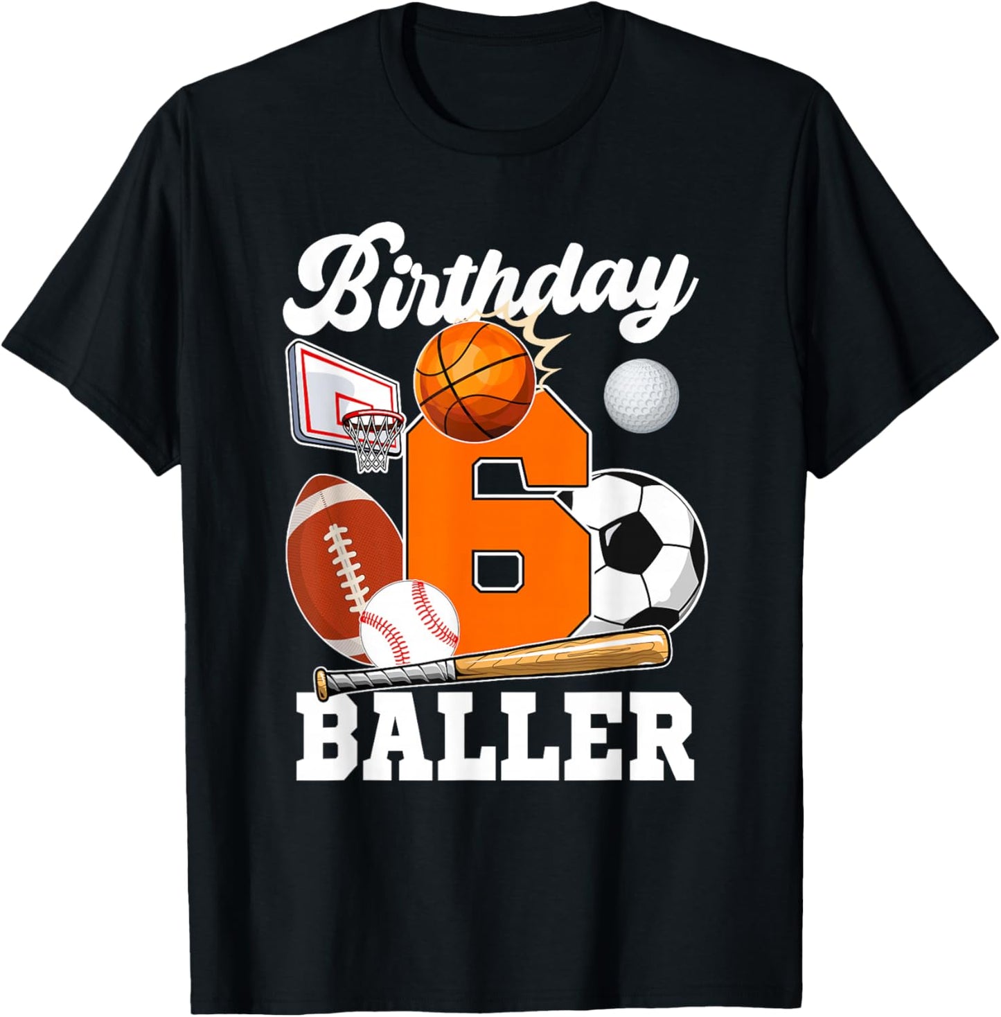 6 Year Old Birthday Baller 6th Birthday Sports Ball Theme T-Shirt - T-Shirt | Black