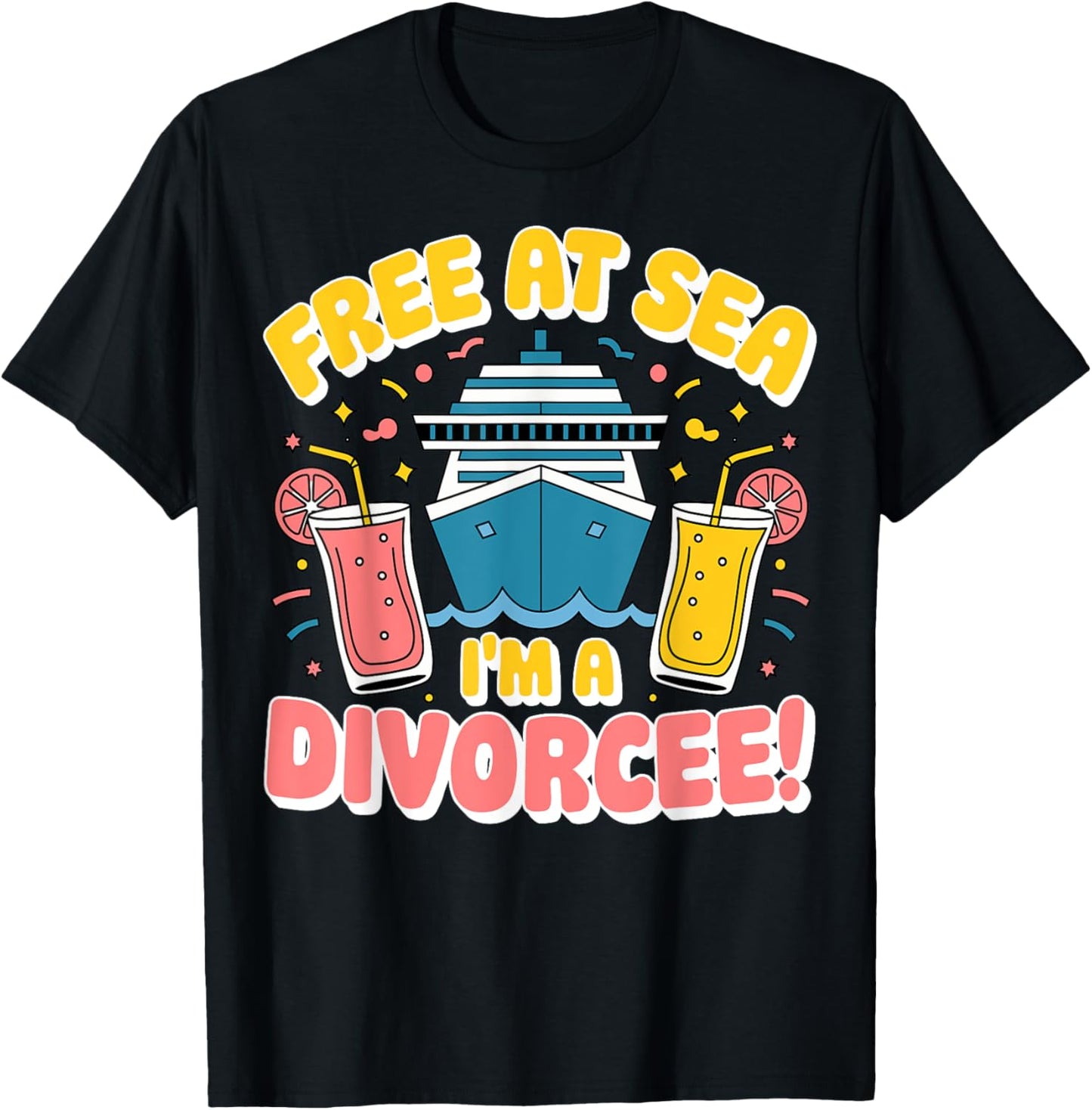 Cruise Cruising Divorce Party - Free at Sea I'm a Divorcee T-Shirt - T-Shirt | Black