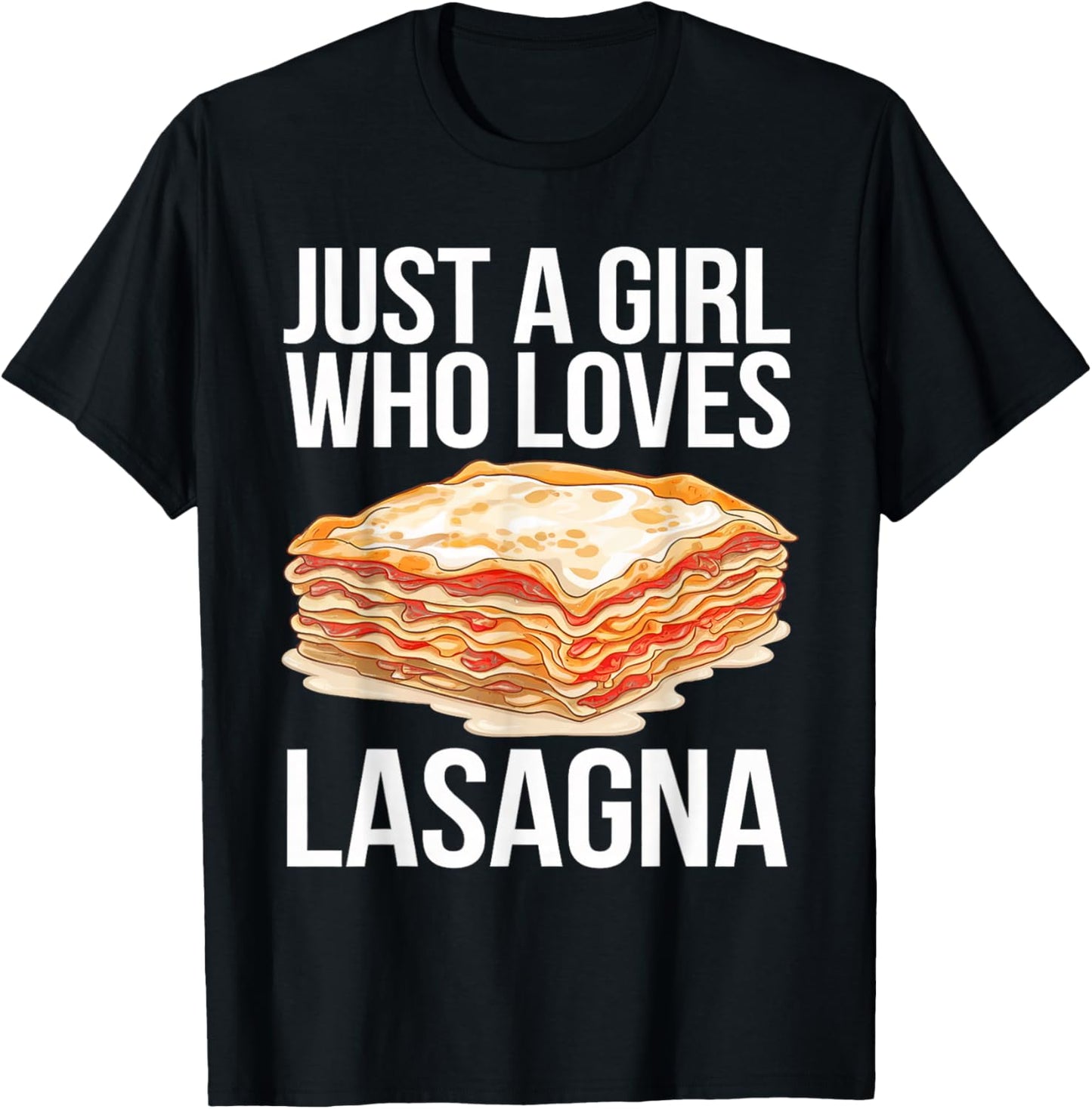 Just a Girl Who Loves Lasagna Food Lover Italian Lasagna T-Shirt - T-Shirt | Black