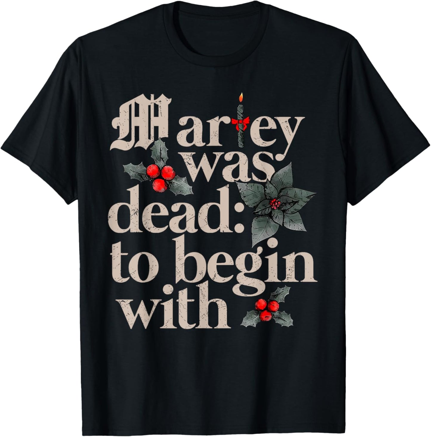 Marley Was Dead To Begin With T-Shirt - T-Shirt | Black