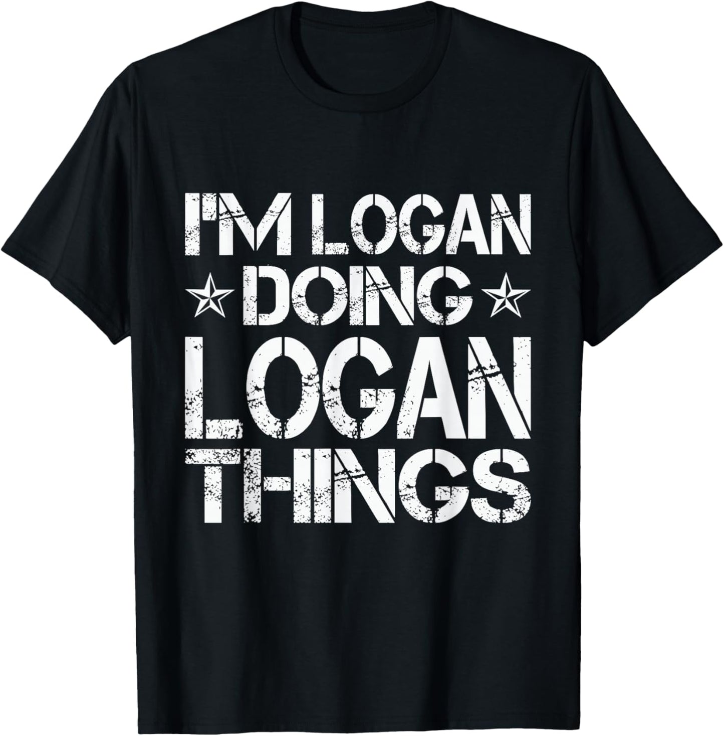 I´m Logan Doing Logan Things Logan Forename First Given Name T-Shirt - T-Shirt | Black