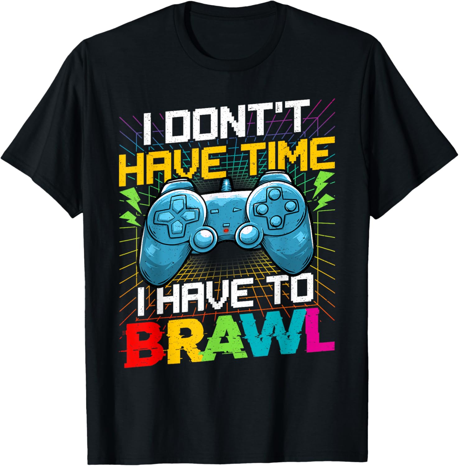 I Don't Have Time I Have To Brawl Funny Gamer For Boys Teens T-Shirt - T-Shirt | Black