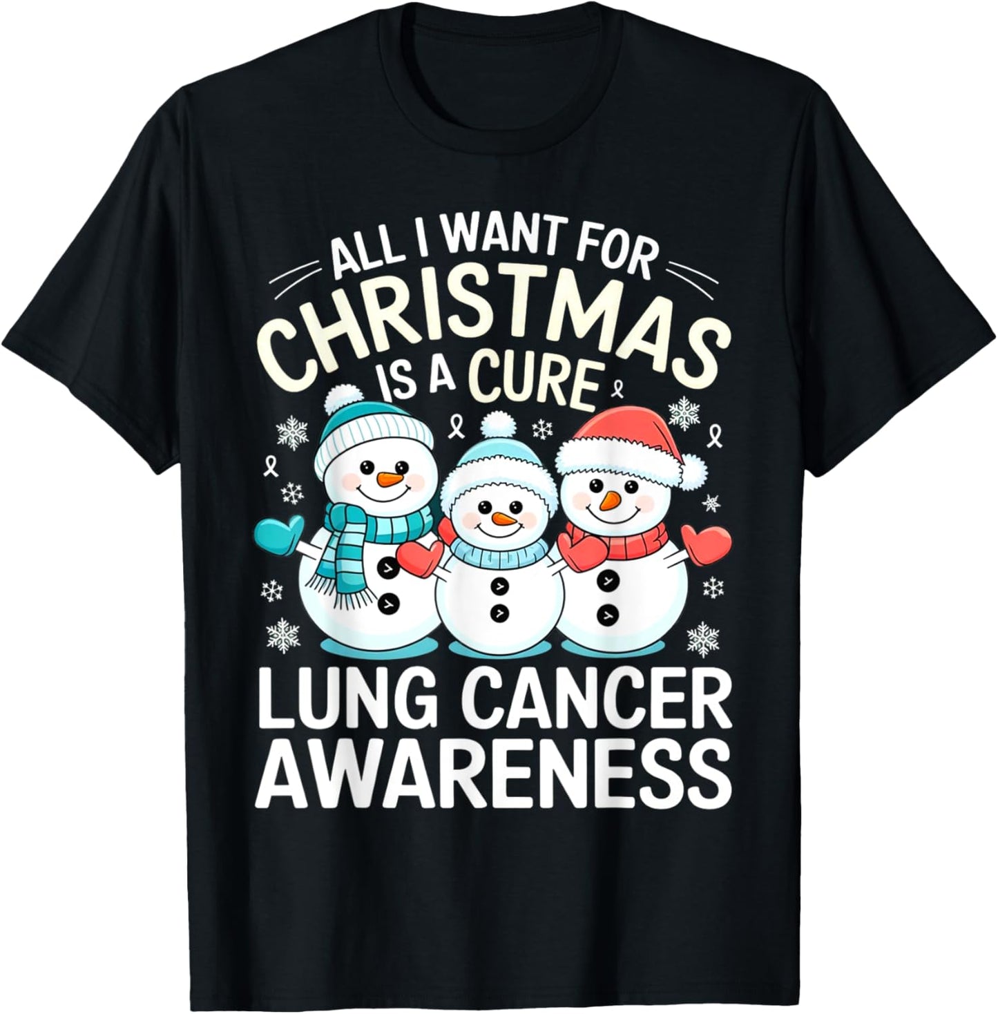 All I Want For Christmas Is A Cure Shirt - Lung Cancer T-Shirt - T-Shirt | Black