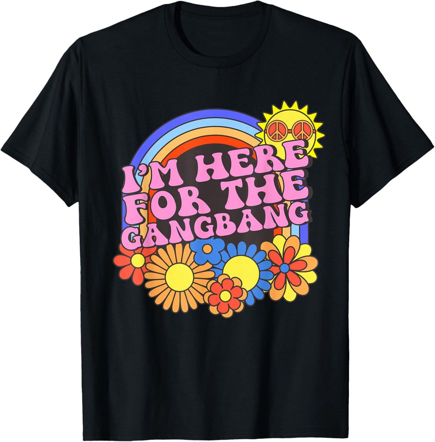 Inappropriate I'm Here For The Gangbang Embarrassing Adult T-Shirt - T-Shirt | Black
