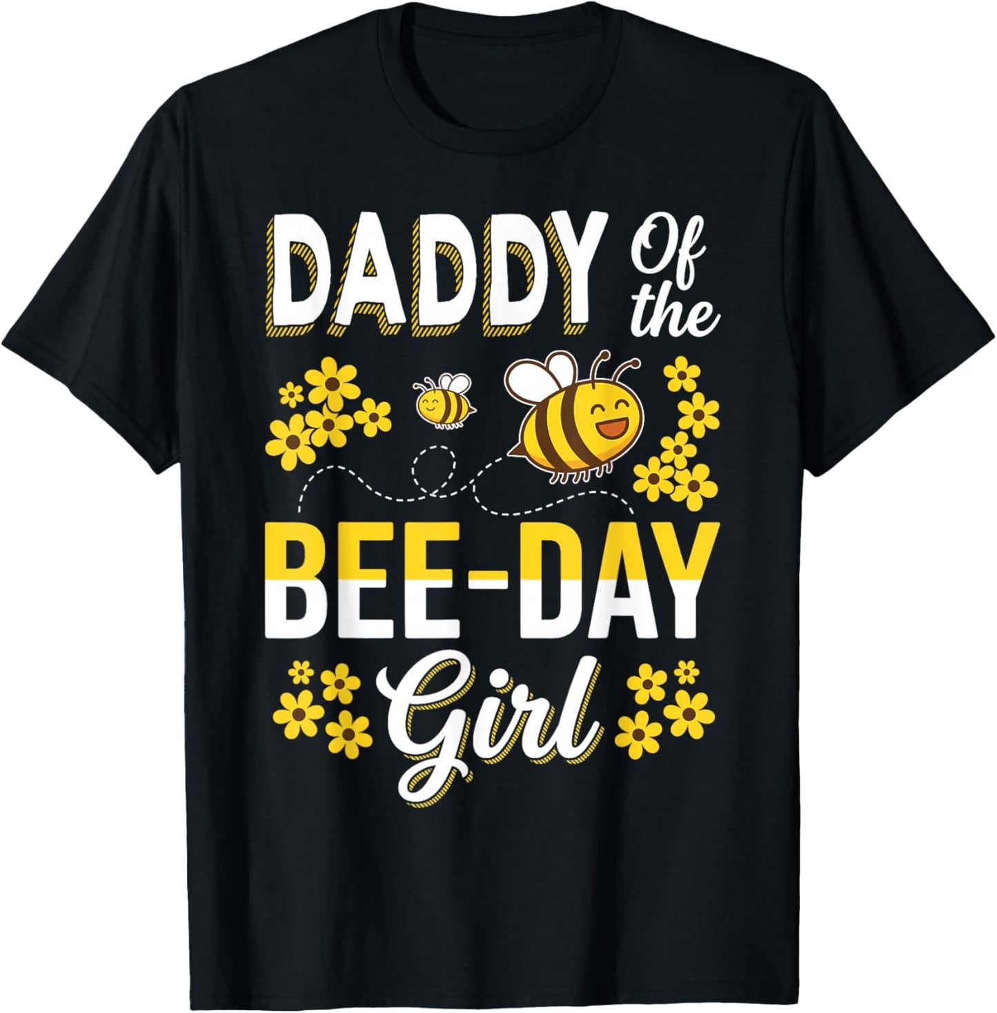 Daddy of The Bee-Day Girl Dad Matching Birthday Party T-Shirt - T-Shirt | Black