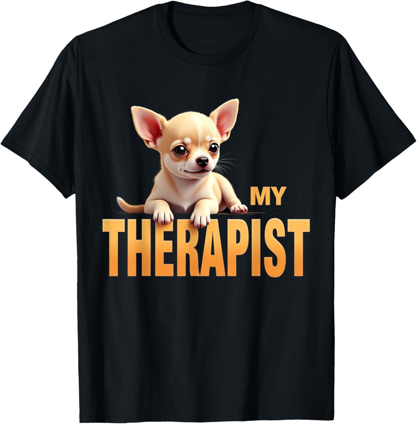 Funny Chi Chichi Puppy My Therapist Chihuahua Dog T-Shirt - T-Shirt | Black