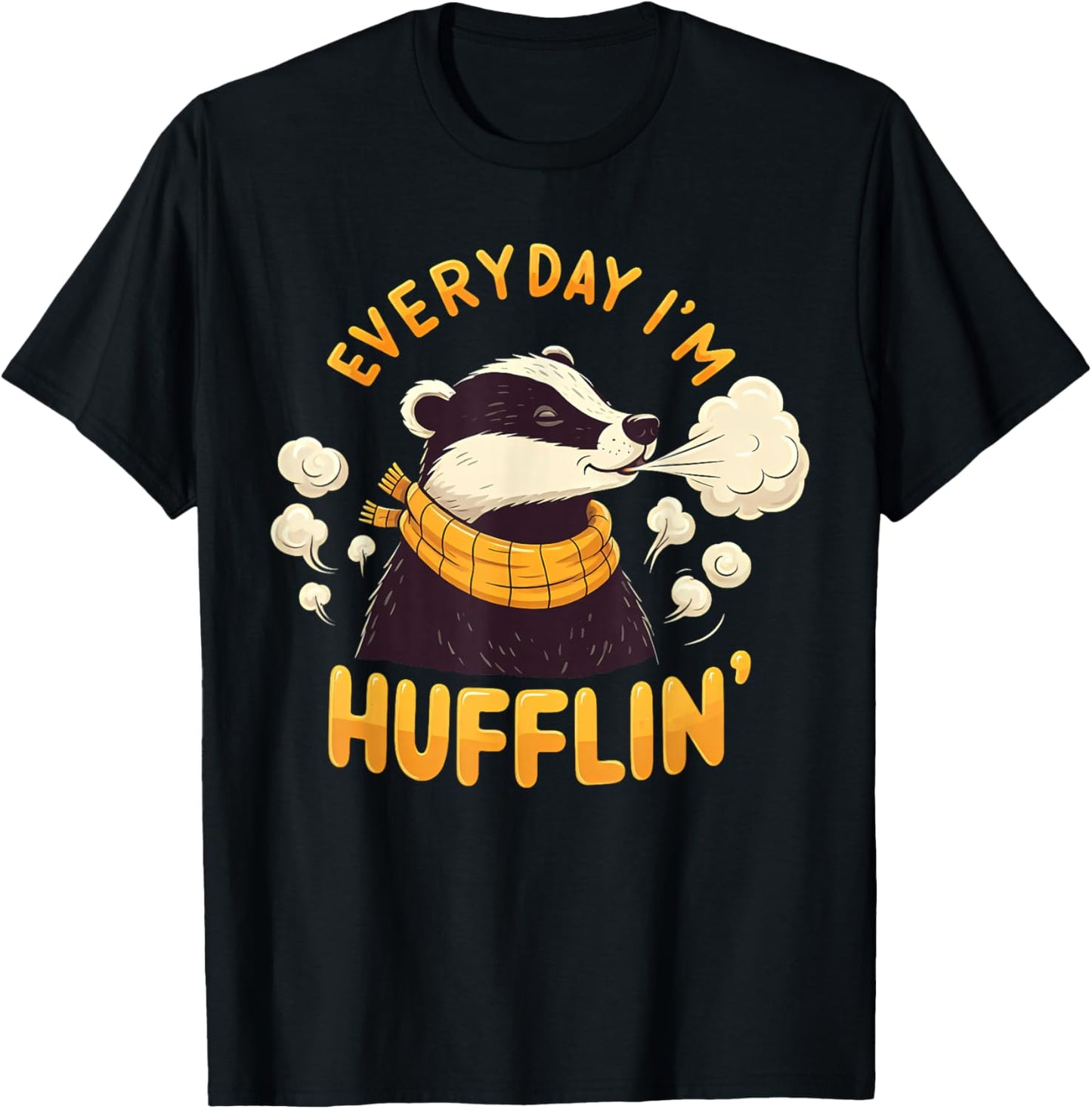 Everyday I'm Hufflin' Huffle Puff Funny Honey Badger Animal T-Shirt - T-Shirt | Black