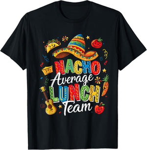 Nacho Average Lunch Team Cinco De Mayo Lunch Lady T-Shirt - T-Shirt | Black