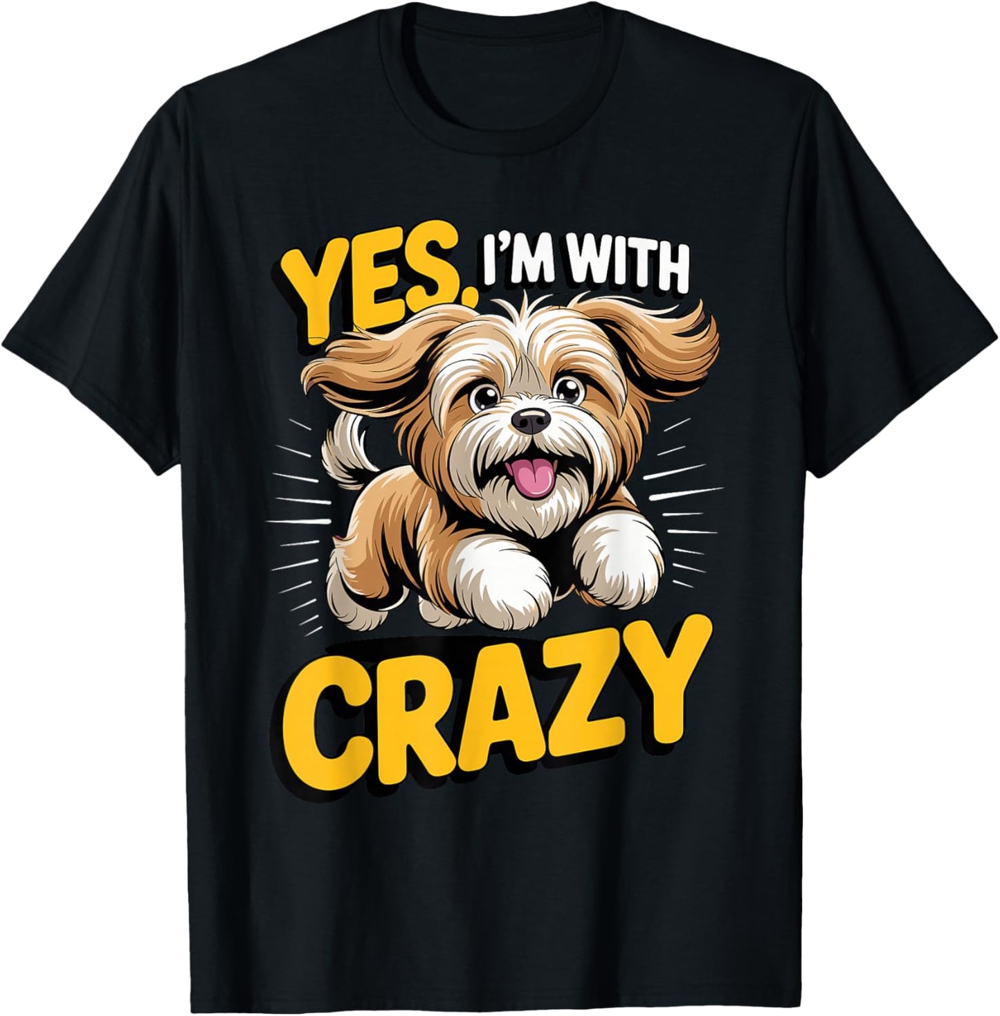 Yes, I'm with Crazy Cute Breed Bearded Lion Dog Lhasa Apso T-Shirt - T-Shirt | Black