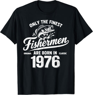 Funny Fishing Fishermen are Born in 1976 Dad 50th Birthday T-Shirt - T-Shirt | Black