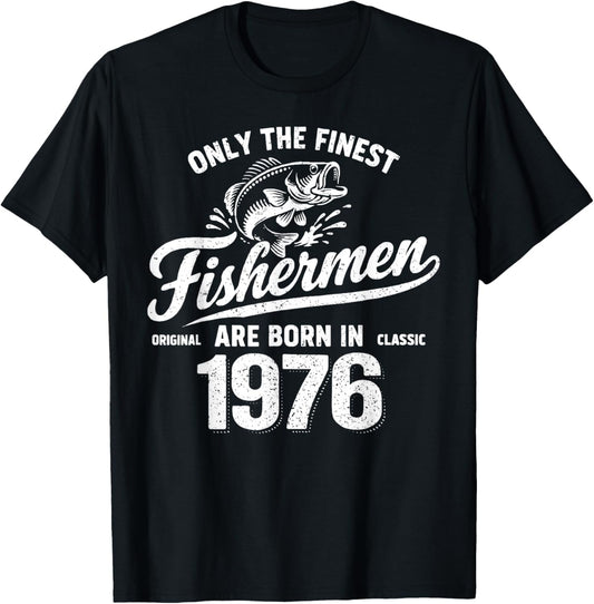 Funny Fishing Fishermen are Born in 1976 Dad 50th Birthday T-Shirt - T-Shirt | Black