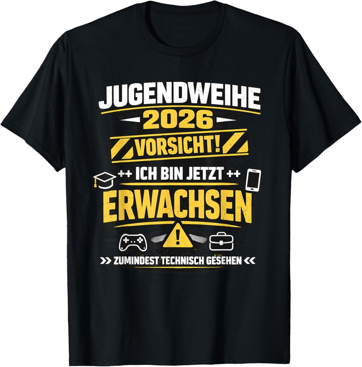 Jugendweihe 2026 Vorsicht ich Bin jetzt Erwachsen T-Shirt - T-Shirt | Black