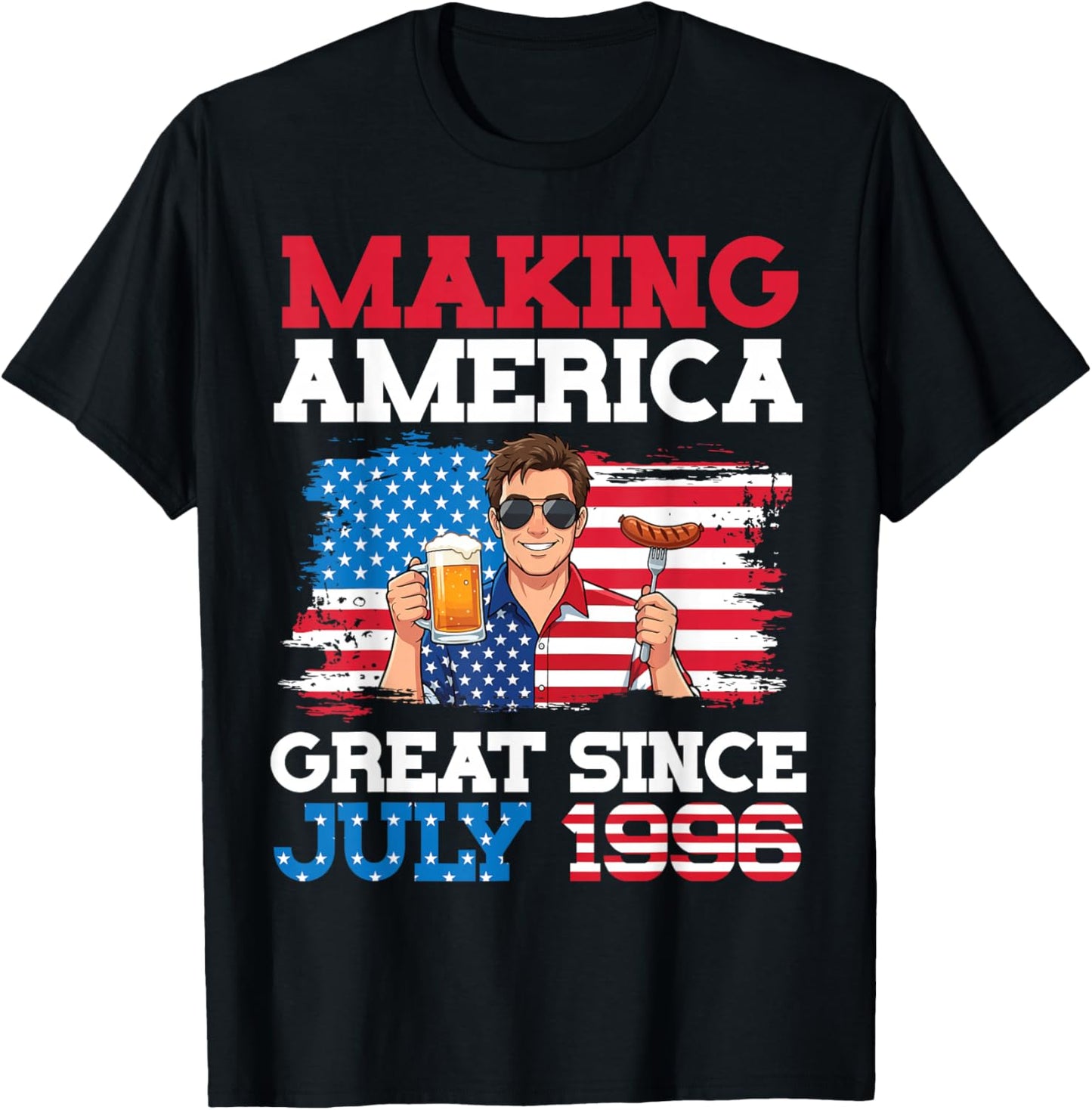 Making America Great Since July 1996 Birthday 30 Years Old T-Shirt - T-Shirt | Black